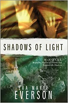 Shadows of Light by Eva Marie Everson