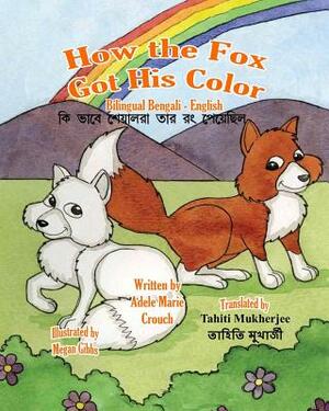 How the Fox Got His Color Bilingual Bengali English by Adele Marie Crouch