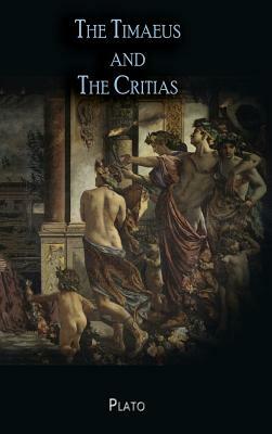 The Timaeus and The Critias by Plato