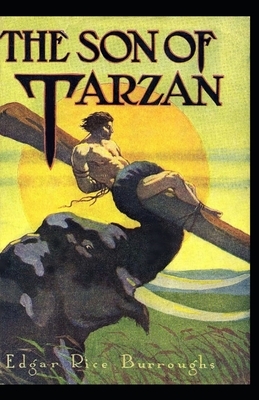 The Son of Tarzan (Tarzan #16) Annotated by Edgar Rice Burroughs