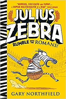 Julius Zebra: Raufen mit den Römern! by Gary Northfield