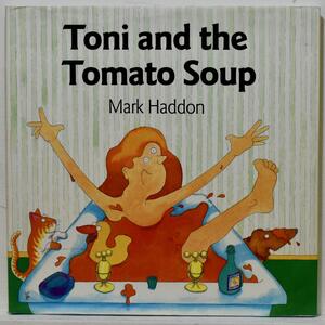 Toni and the Tomato Soup by Mark Haddon