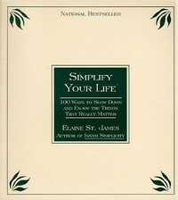 Simplify Your Life by Elaine St James