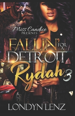 Fallin' For a Detroit Rydah 3 by Londyn Lenz