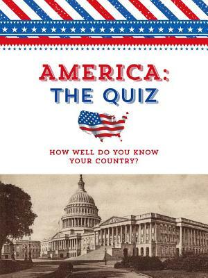 America: The Quiz: How Well Do You Know Your Country? by Sterling Publishing Company