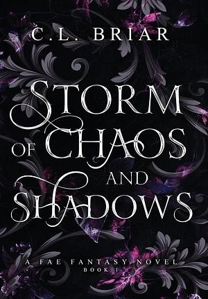 Storm of Chaos and Shadows by C.L. Briar