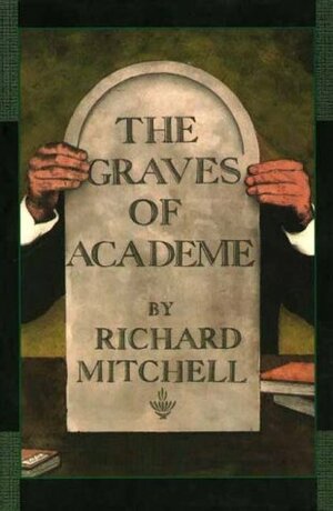 The Graves of Academe by Richard Mitchell