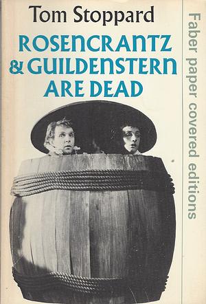 Rosencrantz and Guildenstern Are Dead by Tom Stoppard