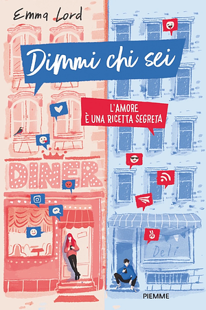 Dimmi chi sei. L'amore è una ricetta segreta by Emma Lord