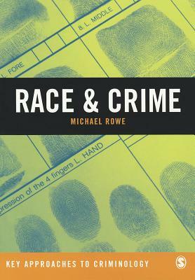 Race & Crime: A Critical Engagement by Michael Rowe