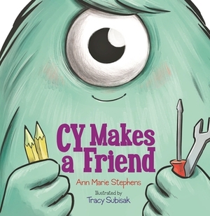 Cy Makes a Friend by Ann Marie Stephens, Tracy Subisak