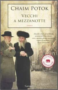 Vecchi a mezzanotte by Chaim Potok