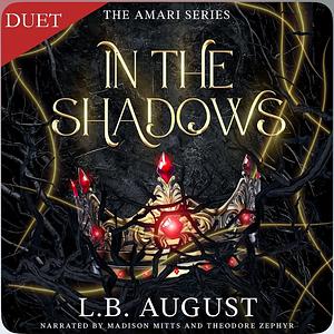In The Shadows by L.B. August