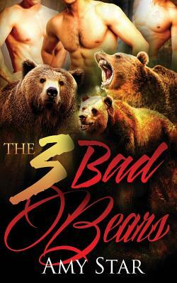 The 3 Bad Bears by Amy Star