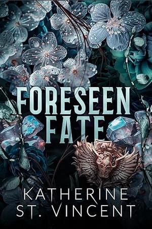 Foreseen Fate by Katherine St. Vincent