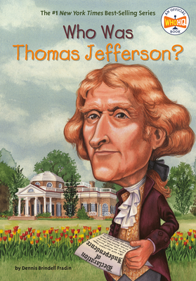 Who Was Thomas Jefferson? by Dennis Brindell Fradin, Who HQ