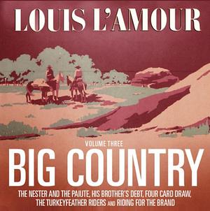 Big Country, Volume Three: Stories of Louis Lamour by Louis L'Amour