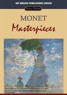 Monet - Masterpieces by My Ebook Publishing House