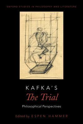 Kafka's the Trial: Philosophical Perspectives by 