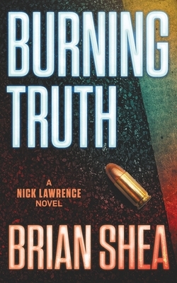 Burning Truth by Brian Shea