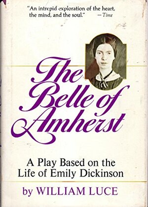 Belle of Amherst by William Luce