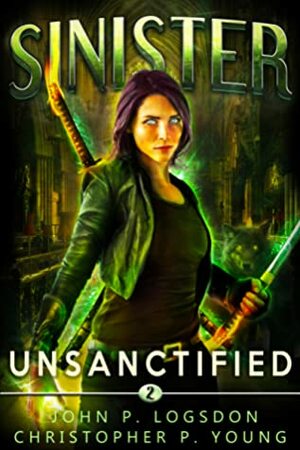 Sinister: Unsanctified by John P. Logsdon