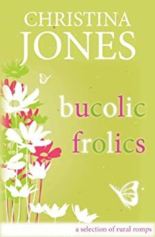 Bucolic Frolics by Christina Jones