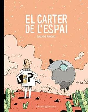 El carter de l'espai by Susana Tornero Brugués, Guillaume Perreault