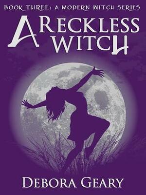 A Reckless Witch by Debora Geary