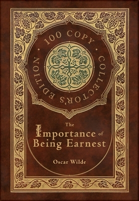 The Importance of Being Earnest (100 Copy Collector's Edition) by Oscar Wilde