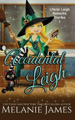 Accidental Leigh by Melanie James