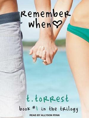 Remember When by T. Torrest