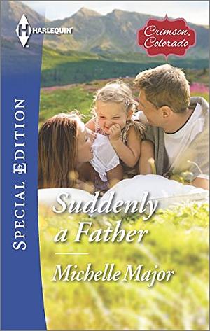 Suddenly a Father by Michelle Major