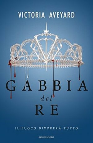 Gabbia del re by Elisa Caligiana, Simona Brogli, Victoria Aveyard, Loredana Serratore