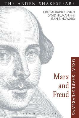 Marx and Freud: Great Shakespeareans: Volume X by Jean E. Howard, David Hillman, Crystal Bartolovich