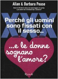 Perché gli uomini sono fissati con il sesso e le donne sognano l'amore? by Allan Pease, Barbara Pease