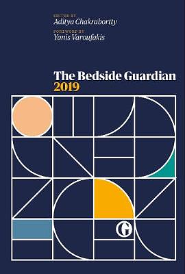 The Bedside Guardian 2019 by Aditya Chakrabortty