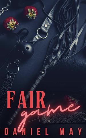 Fair Game by Daniel May