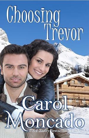 Choosing Trevor by Carol Moncado