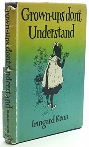 Grown-ups Don't Understand by Irmgard Keun