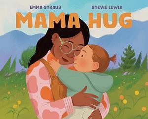 Mama Hug by Emma Straub