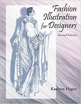 Fashion Illustration for Designers, Second Edition by Kathryn Hagen