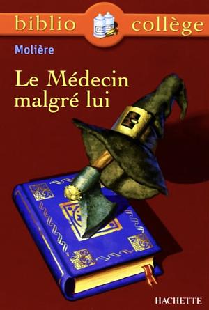 Le médecin malgré lui by Molière