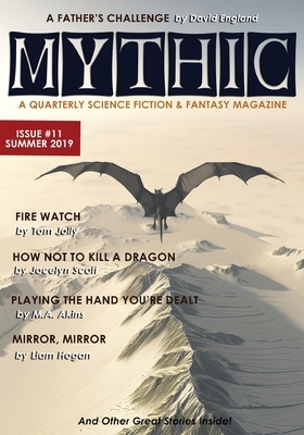 Mythic #11: Summer 2019 by Joshua Chaplinsky, David England, Rex Caleval