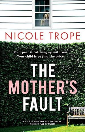 The Mother's Fault by Nicole Trope