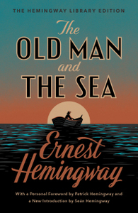 The Old Man and the Sea: The Hemingway Library Edition by Ernest Hemingway