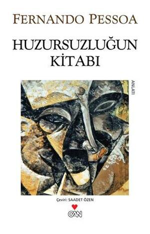 Huzursuzluğun Kitabı by Fernando Pessoa, Saadet Özen