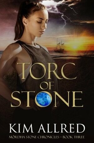 Torc of Stone (Mórdha Stone Chronicles) by Kim Allred