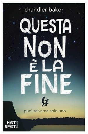 Questa non è la fine by Chandler Baker