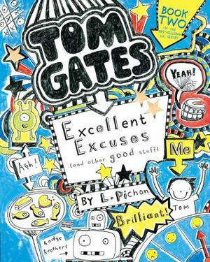 Tom Gates: Excellent Excuses (and Other Good Stuff) by L. Pichon